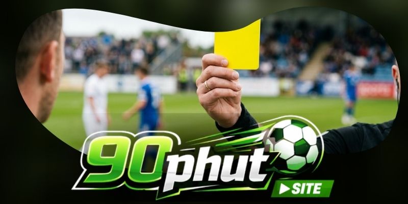 Kèo Thẻ Phạt Trực Tuyến: Bí Quyết Soi Tỷ Lệ Chuẩn 2026